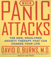 When Panic Attacks: The New, Drug-Free Anxiety Therapy That Can Change Your Life