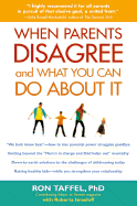 When Parents Disagree and What You Can Do about It