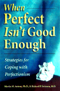 When Perfect Isn't Good Enough - Op: Strategies for Coping with Perfectionism