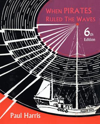 When Pirates Ruled the Waves - Harris, Paul