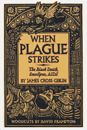 When Plague Strikes: The Black Death, Smallpox, AIDS