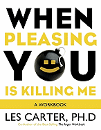 When Pleasing You Is Killing Me: A Workbook