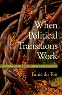 When Political Transitions Work: Reconciliation as Interdependence