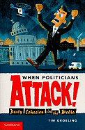 When Politicians Attack: Party Cohesion in the Media