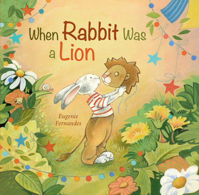 When Rabbit Was a Lion - Fernandes, Eugenie