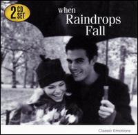When Raindrops Fall: Classic Emotions - 