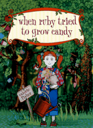 When Ruby Tried to Grow Candy - 