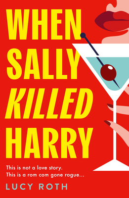 When Sally Killed Harry - Roth, Lucy
