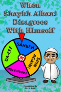 When Shaykh Albani Disagrees With Himself