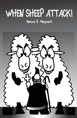 When Sheep Attack - Maynard, Dennis R