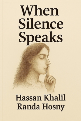 When Silence Speaks - Hosny, Randa, and Khalil, Hassan