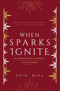 When Sparks Ignite