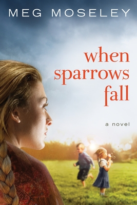 When Sparrows Fall - Moseley, Meg