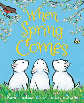 When Spring Comes: An Easter and Springtime Book for Kids - Henkes, Kevin