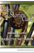 When Stories Clash: Addressing Conflict with Narrative Mediation
