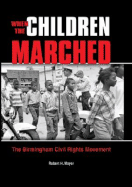 When the Children Marched: The Birmingham Civil Rights Movement