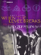 When the Levee Breaks: The Making of Led Zeppelin IV (The Vinyl Frontier)