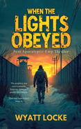 When the Lights Obeyed - post apocalyptic emp thriller