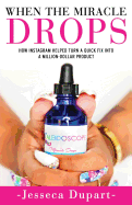 When the Miracle Drops: How Instagram Helped Turn a Quick Fix Into a Million-Dollar Product