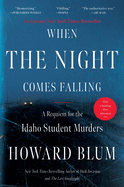 When the Night Comes Falling: A Requiem for the Idaho Student Murders