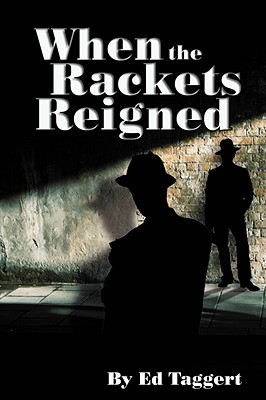 When the Rackets Reigned - Taggert, Ed