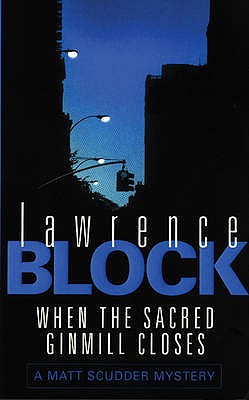 When The Sacred Ginmill Closes - Block, Lawrence