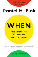 When: The Scientific Secrets of Perfect Timing