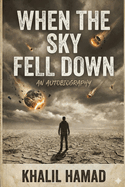 When the Sky Fell Down: An Autobiographical Novel