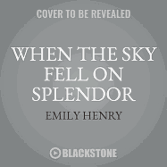 When the Sky Fell on Splendor
