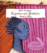 When the Slave Esperan?a Garcia Wrote a Letter