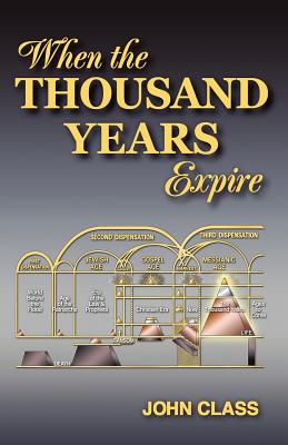 When the Thousand Years Expire - Class, John