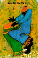 When the Tom-Tom Beats: Selected Prose and Poetry