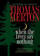 When the Trees Say Nothing: Writings on Nature