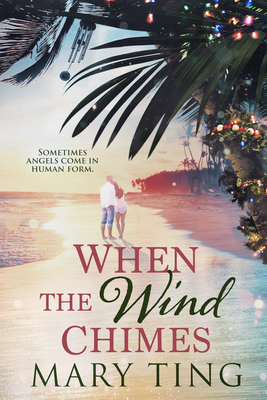 When the Wind Chimes: Volume 1 - Ting, Mary