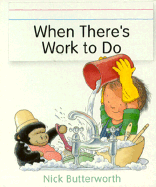 When There's Work to Do