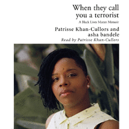 When They Call You a Terrorist: A Black Lives Matter Memoir