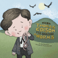 When Thomas Edison Fed Someone Worms