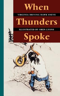 When Thunders Spoke - Sneve, Virginia Driving Hawk