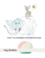 When Tiny the Elephant met Rosie the Mouse