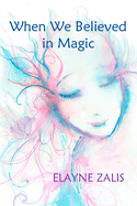When We Believed in Magic