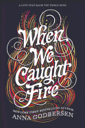 When We Caught Fire