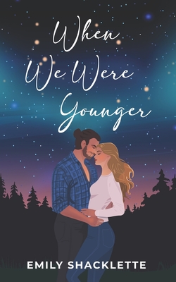 When We Were Younger - Shacklette, Emily