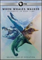 When Whales Walked: A Deep Time Journey