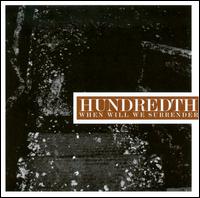 When Will We Surrender - Hundredth