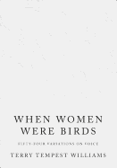 When Women Were Birds: Fifty-Four Variations on Voice