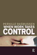 When Work Takes Control: The Psychology and Effects of Work Addiction