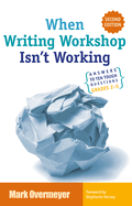 When Writing Workshop Isn't Working: Answers to Ten Tough Questions Grades 2-5