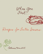 When You Fast--: Recipes for Lenten Seasons