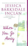 When You Go Away: 6 - Inclan, Jessica