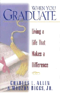 When You Graduate: Living a Life That Makes a Difference